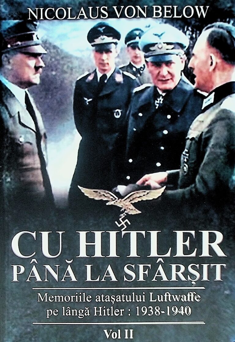 Cu Hitler pana la sfarsit, vol. II - Memoriile atasatului Luftwaffe pe langa Hitler: 1938-1940