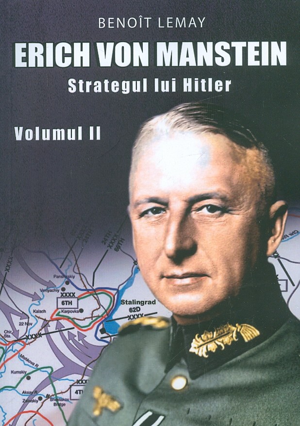 Erich von Manstein, vol. II - Strategul lui Hitler