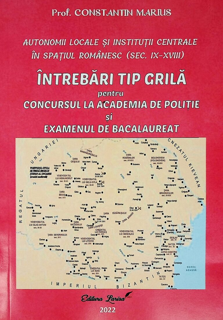 Autonomii locale si institutii centrale in spatiul romanesc (sec. IX-XVIII) - Intrebari tip grila pentru Concursul la Academia de politie si examenul de bacalaureat
