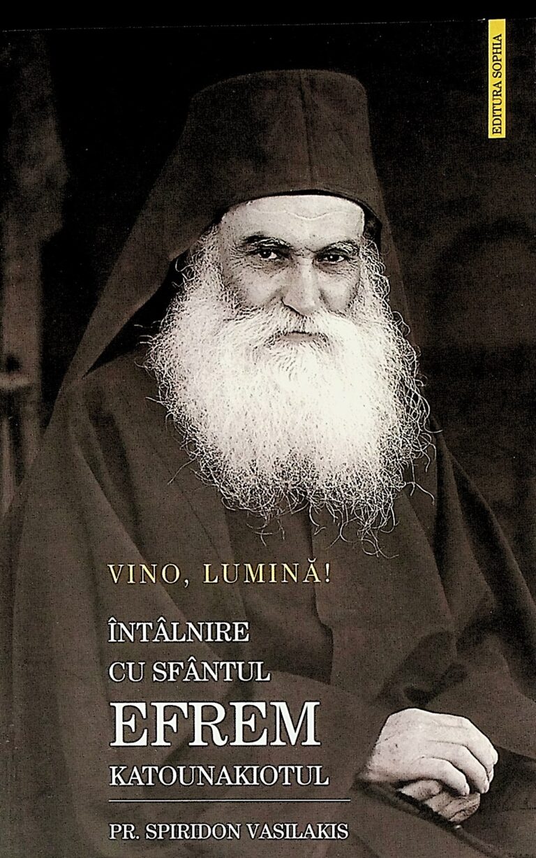 Vino, lumina! Intalnire cu Sfantul Efrem Katounakiotul