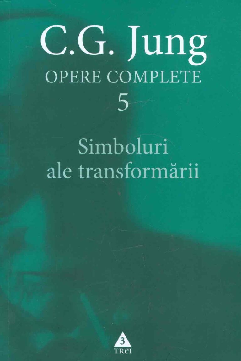 Opere complete, vol. V - Simboluri ale transformarii