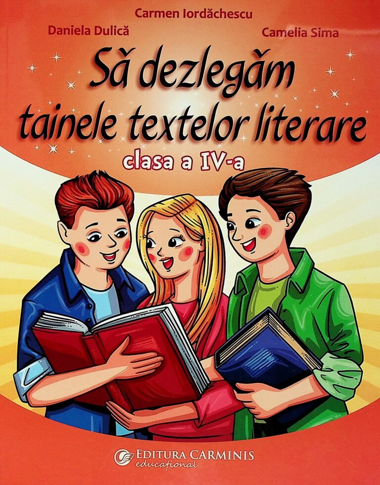 Sa dezlegam tainele textelor literare, clasa a IV-a