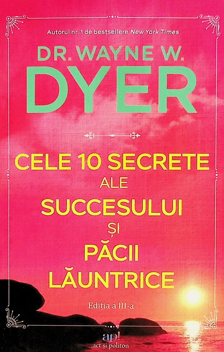 Cele 10 secrete ale succesului si pacii launtrice