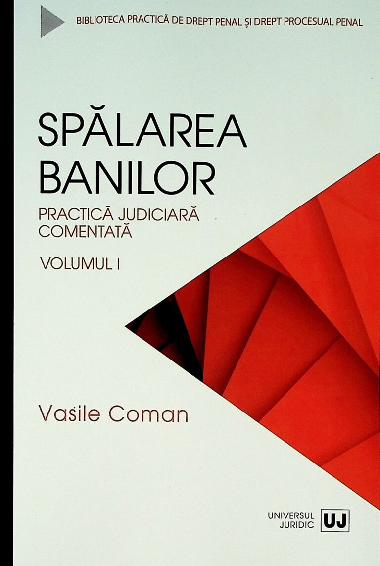 Spalarea banilor, vol. I. Practica judiciara comentata