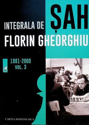 Integrala de sah, vol. III - 1981-2000