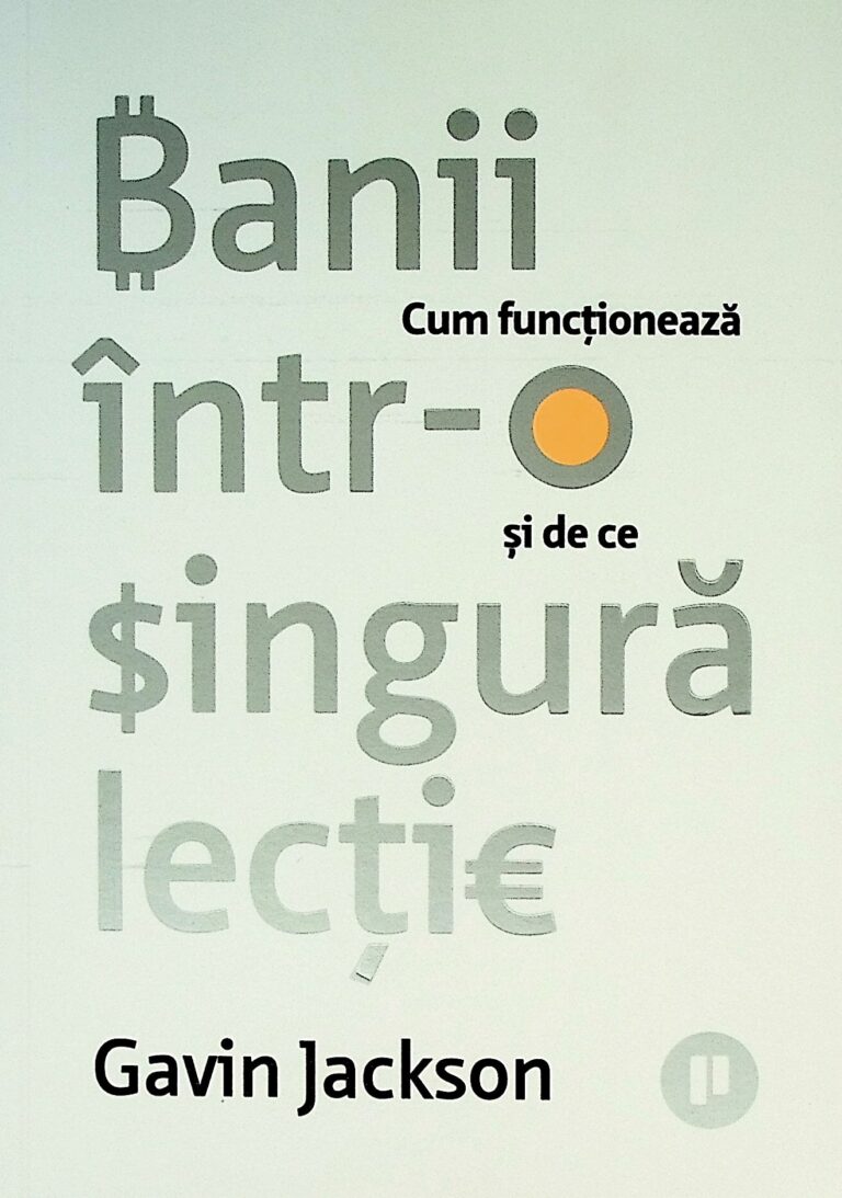 Banii intr-o singura lectie. Cum functioneaza si de ce