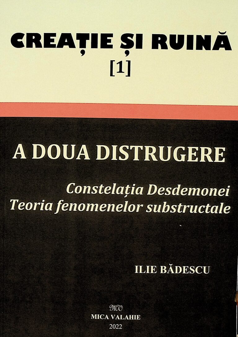 Creatie si ruina, vol, I - A doua distrugere. Constelatia Desdemonei. Teoria fenomenelor substructale