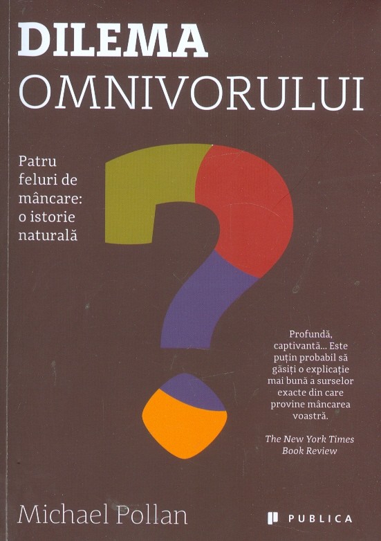 Dilema omnivorului. Patru feluri de mancare: o istorie naturala