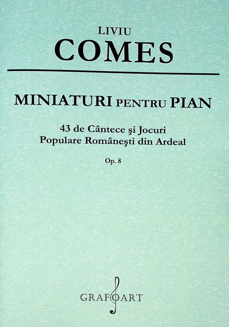 Miniaturi pentru pian. 43 de cantece si jocuri populare romanesti din Ardeal, op.8