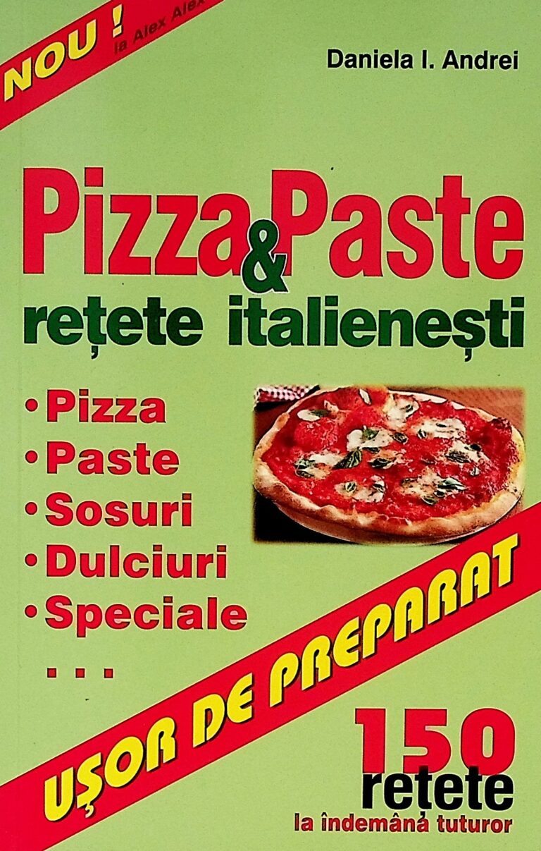 Pizza & Paste. Retete italienesti