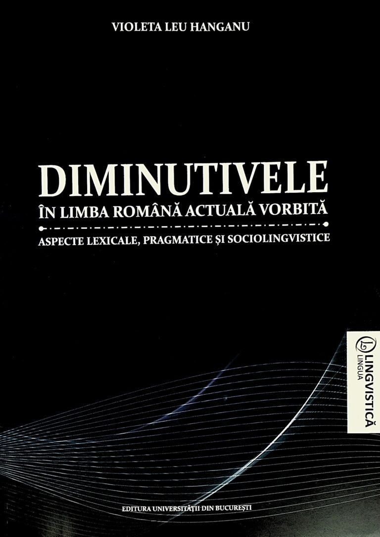 Diminutivele in limba romana actuala vorbita. Aspecte lexicale, pragmatice si sociolingvistice
