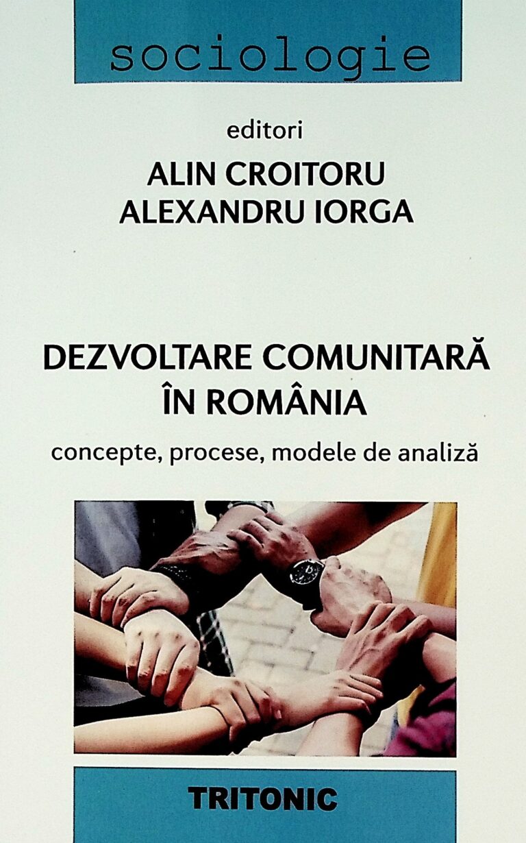 Dezvoltare comunitara in Romania. Concepte, procese, modele de analiza
