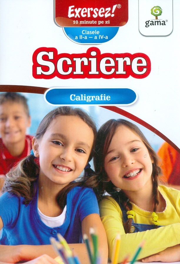 Scriere - Caligrafie, clasele a II-a - a IV-a