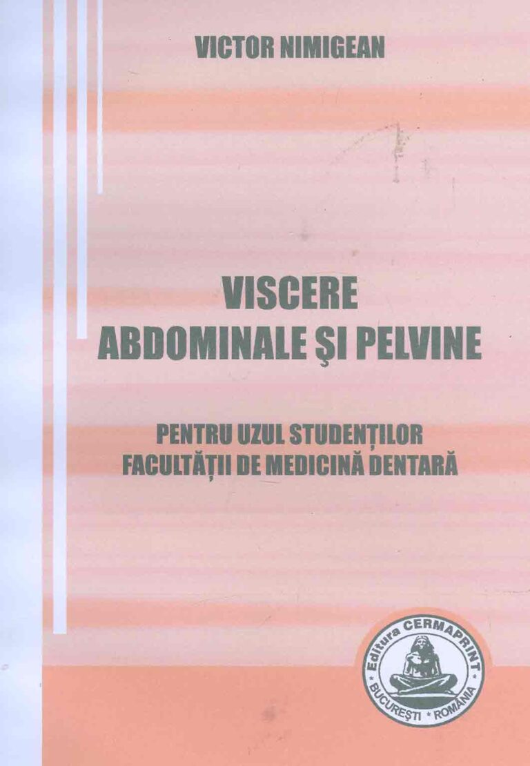Viscere abdominale si pelvine, pentru uzul studentilor facultatii de medicina dentara