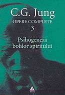 Opere complete 3 - Psihogeneza bolilor spiritului