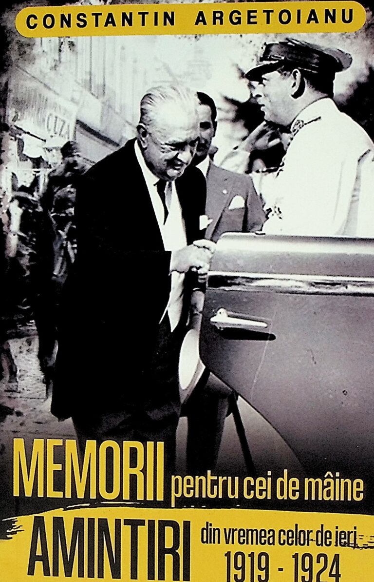 Memorii pentru cei de maine, vol. IV - Amintiri din vremea celor de ieri, 1919-1924