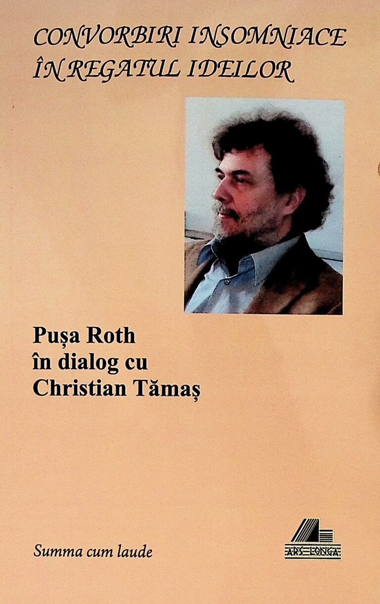 Convorbiri insomniace in regatul ideilor. Pusa Roth in dialog cu Christian Tamas