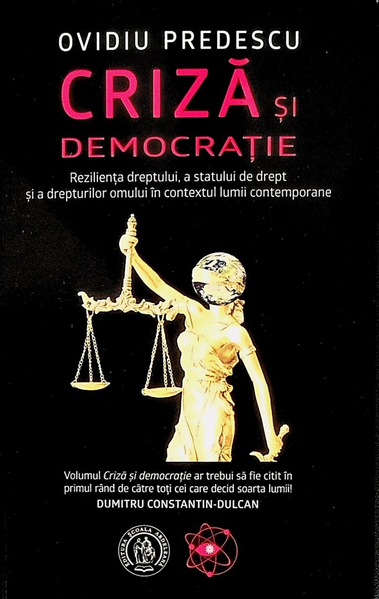 Criza si democratie. Rezilienta dreptului, a statului de drept si a drepturilor omului in contextul lumii contemporane