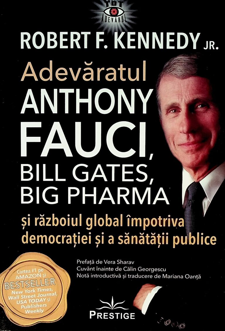 Adevaratul Anthony Fauci, Bill Gates, Big Pharma si razboiul global impotriva democratiei si a sanatatii publice