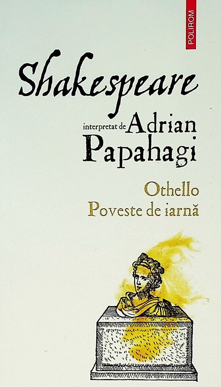 Shakspeare interpretat de Adrian Papahagi. Othello. Poveste de iarna