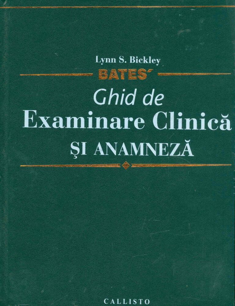 Bates` - Ghid de examinare clinica si anamneza