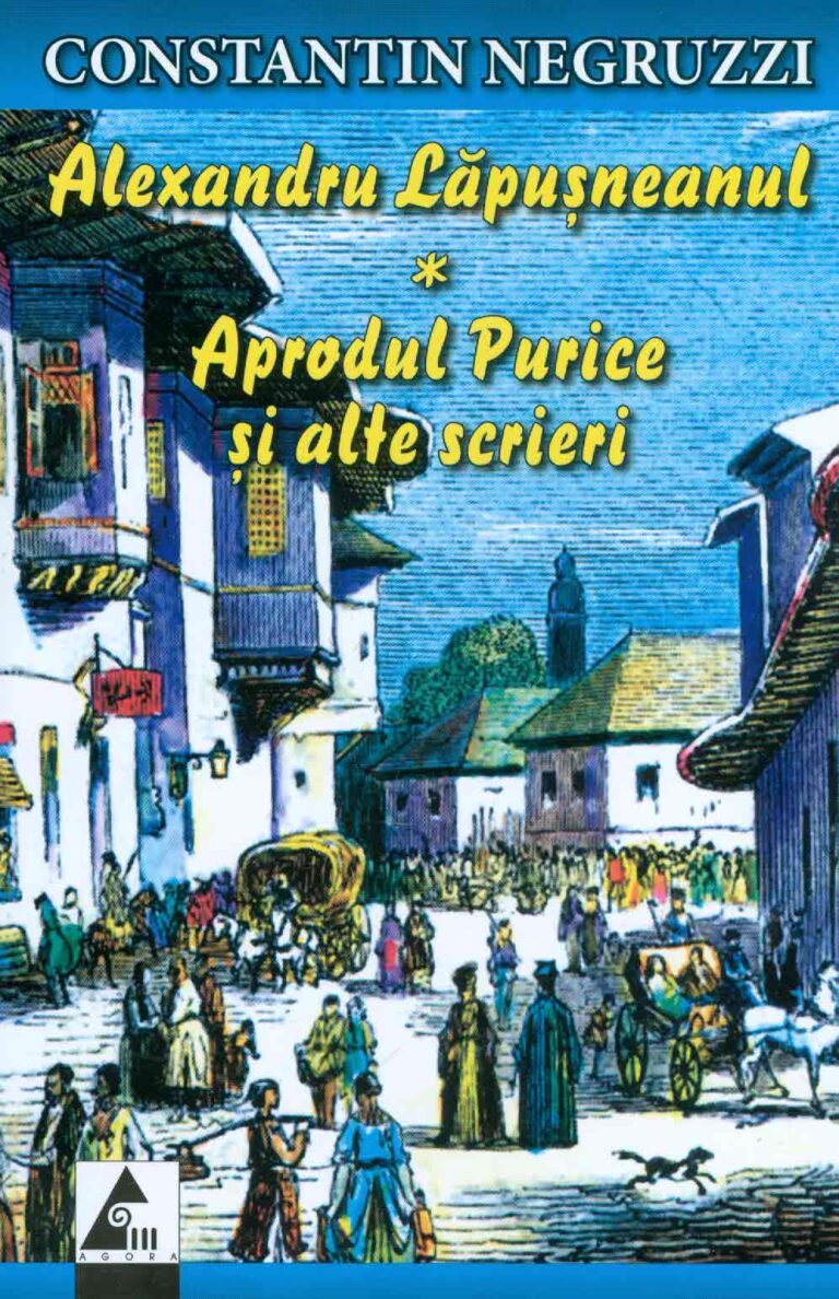 Alexandru Lapusneanu. Aprodul Purice si alte scrieri