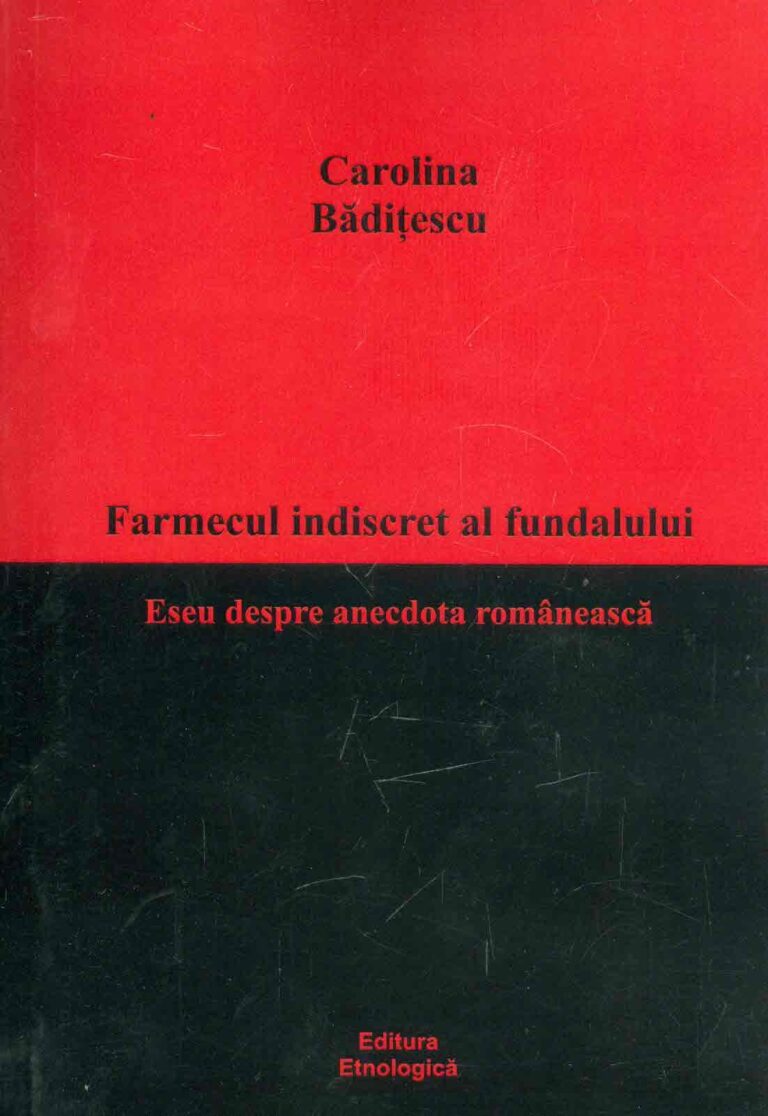 Farmecul indiscret al fundalului. Eseu despre anecdota romaneasca