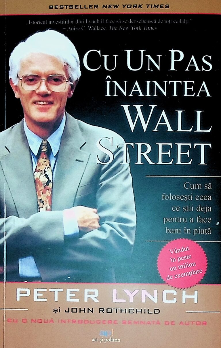 Cu un pas inaintea Wall Street. Cum sa folosesti ceea ce stii deja pentru a face bani in piata