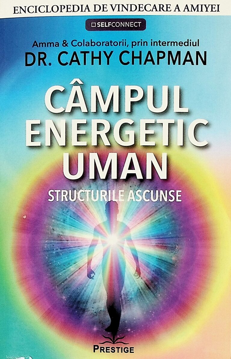 Campul energetic uman. Structurile ascunse