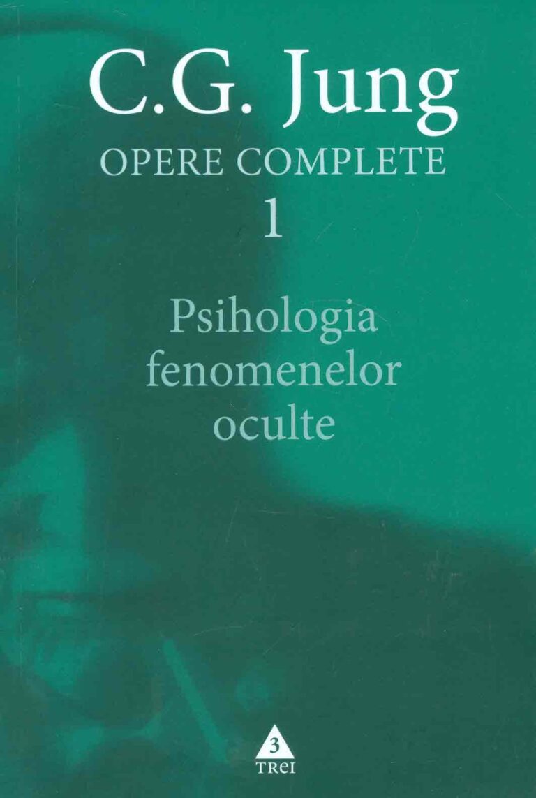 Opere complete, vol. I - Psihologia fenomenelor oculte