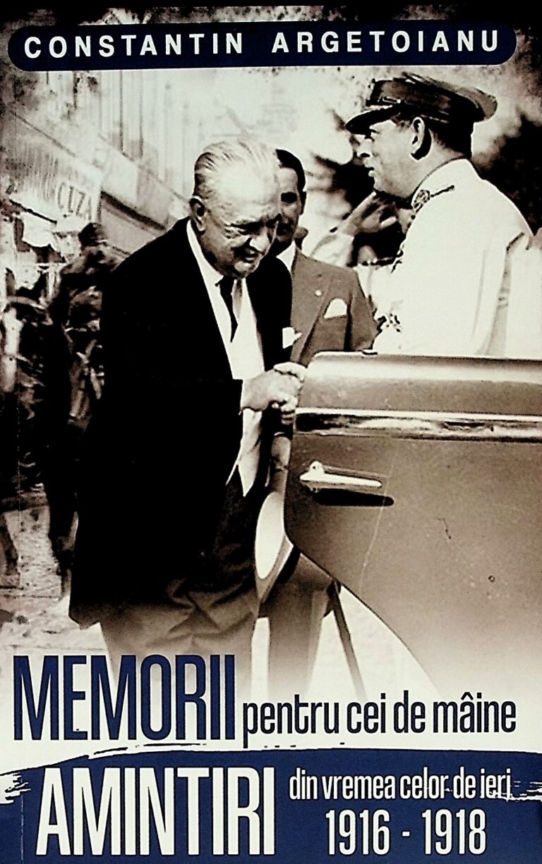 Memorii pentru cei de maine, vol. II - Amintiri din vremea celor de ieri, 1916-1918