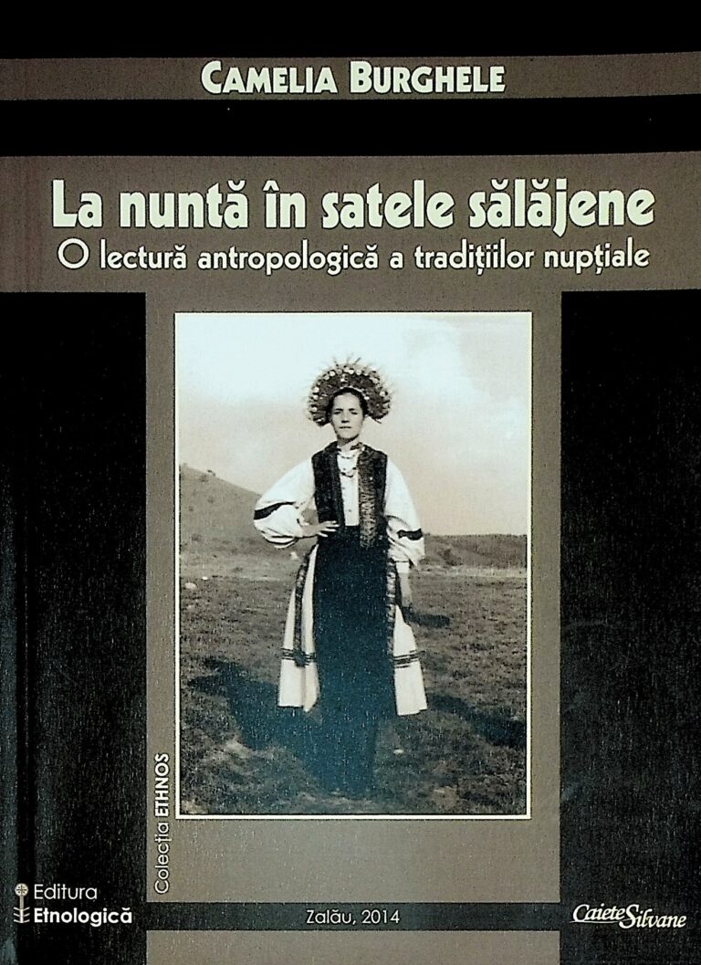 La nunta in satele salajene. O lectura antropologica a traditiilor nuptiale