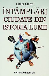 Intamplari ciudate din istoria lumii