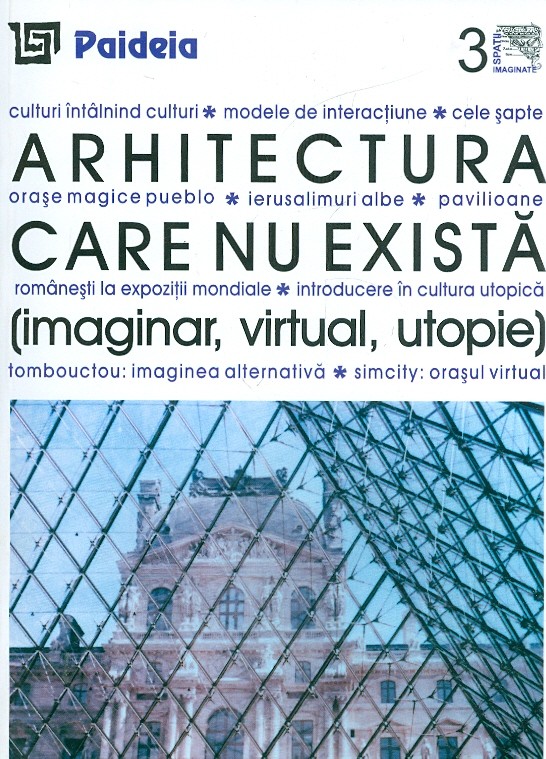 Arhitectura care nu exista (imaginar, virtual, utopie)
