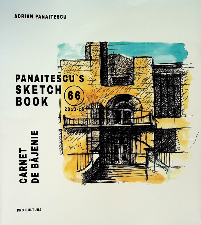 Carnet de bajenie. Panaitescu`s Sketch Book 66 (2013-16)