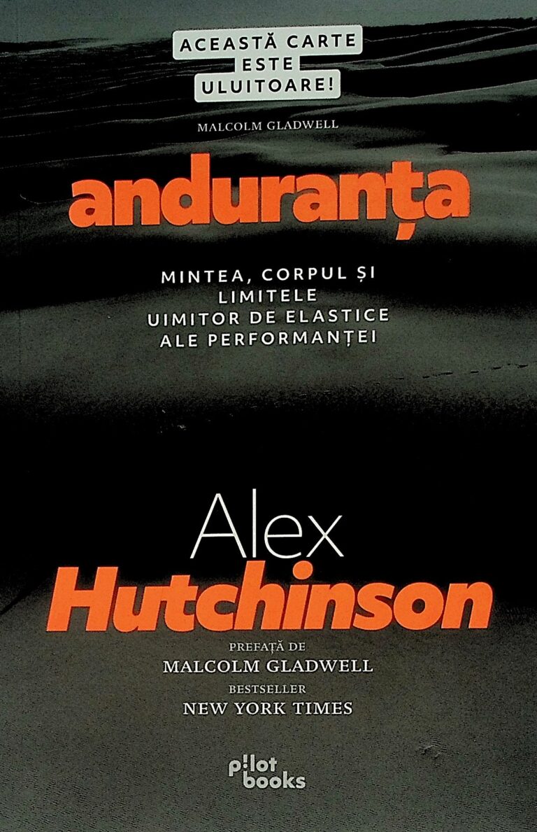 Anduranta. Mintea, corpul si limitele uimitor de elastice ale performantei