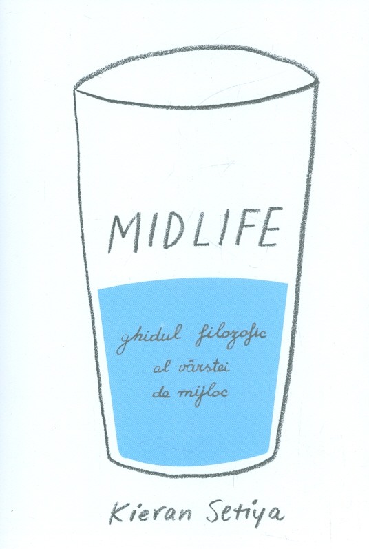 Midlife - Ghidul filozofic al varstei mijlocii