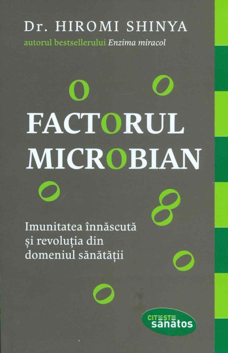 Factorul microbian. Imunitatea innascuta si revolutia din domeniul sanatatii