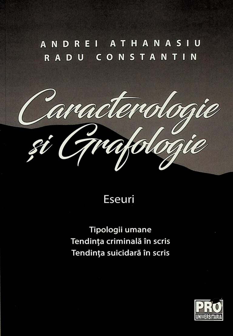 Caracterologie si grafologie - Eseuri. Tipologii umane. Tendinta criminala in scris. Tendinta suicidara in scris