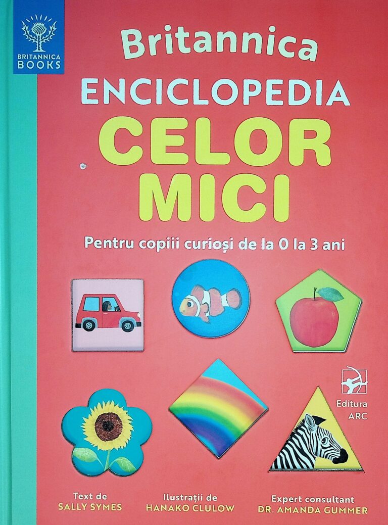 Britanica - Enciclopedia celor mici. Pentru copiii curiosi de la 0 la 3 ani