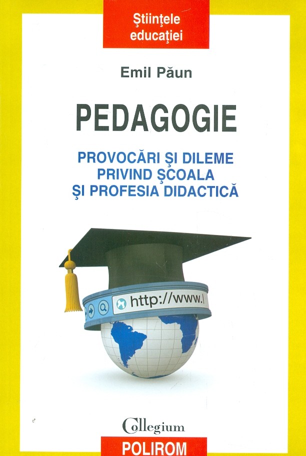 Pedagogie. Provocari si dileme privind scoala si profesia didactica