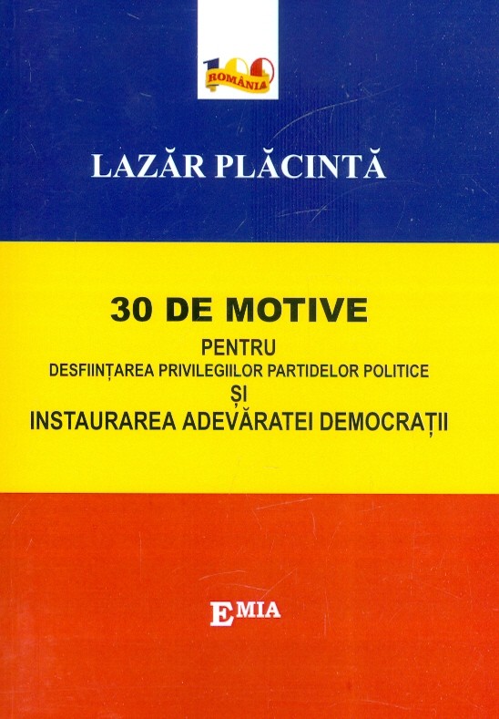 30 de motive pentru desfiintarea privilegiilor partidelor politice si instaurarea adevaratei democratii