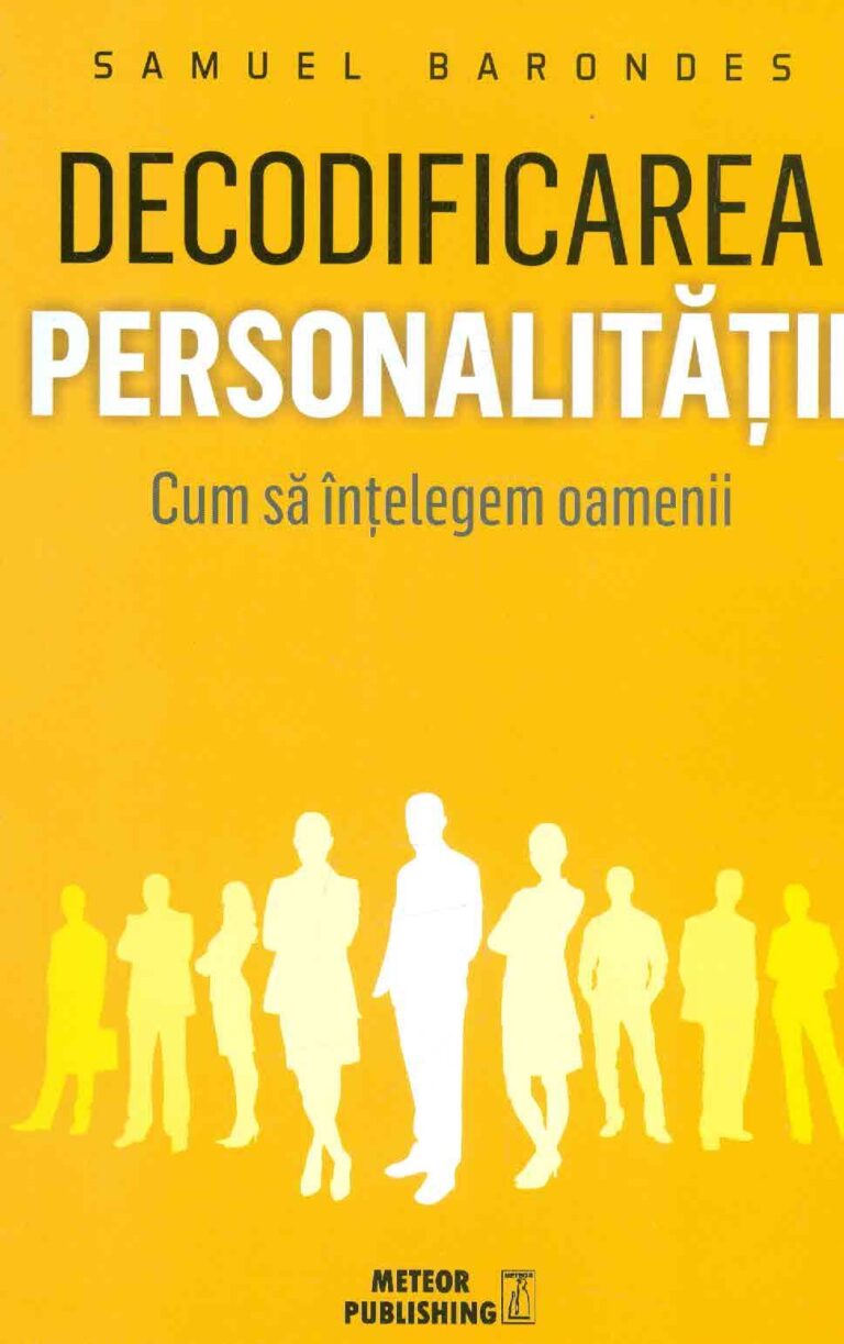 Decodificarea personalitatii. Cum sa intelegem oamenii