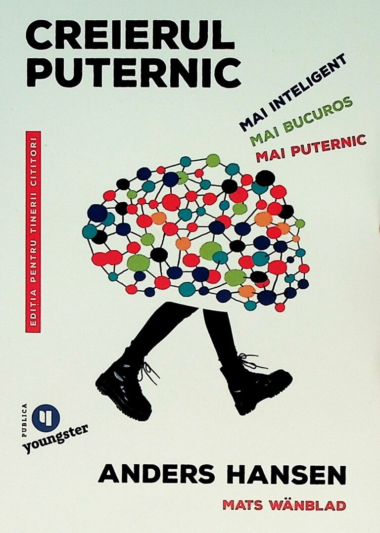 Creierul puternic. Mai inteligent, mai bucuros, mai puternic