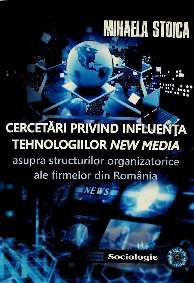 Cercetari privind influenta tehnologiilor New Media asupra structurilor organizatorice ale firmelor din Romania