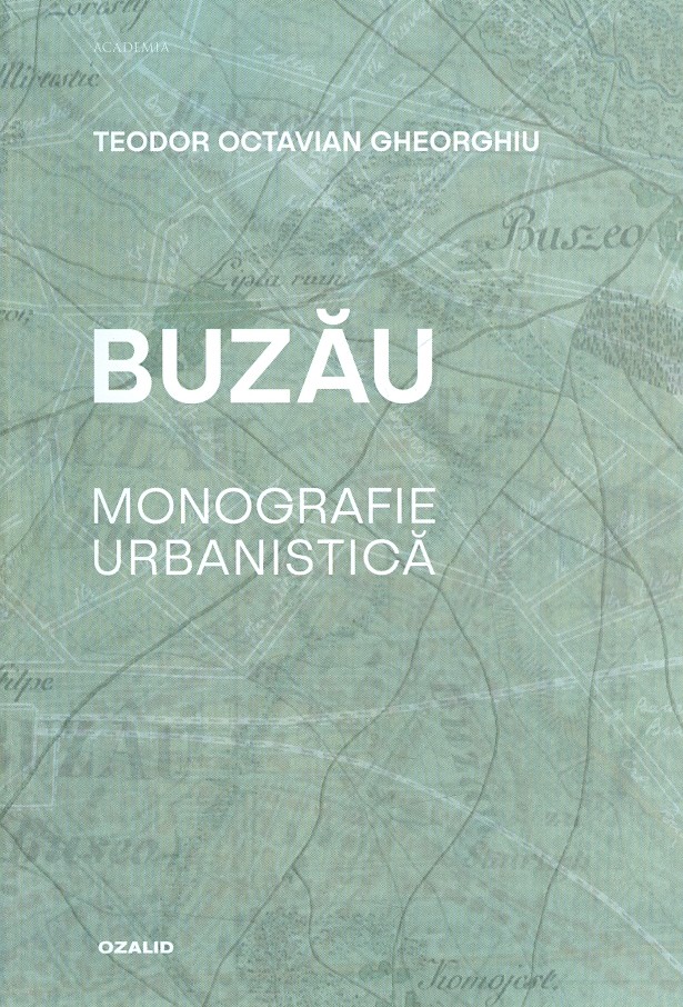 Buzau. Monografie urbanistica