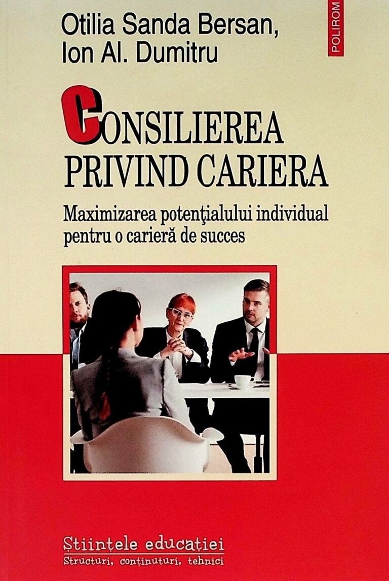 Consilierea privind cariera. maximizarea potentialului individual pentru o cariera de succes