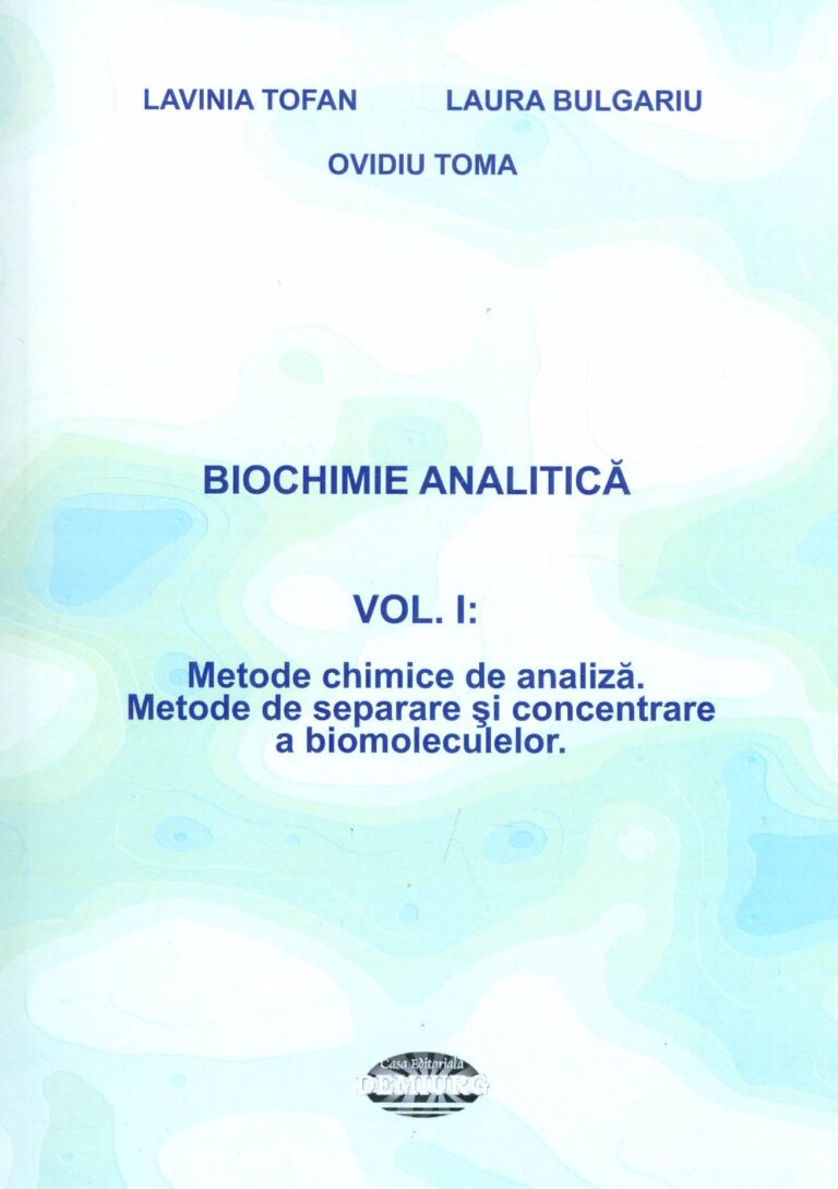 Biochimie analitica, vol. I - Metode chimice de analiza. Metode de separare si concentrare a biomoleculelor