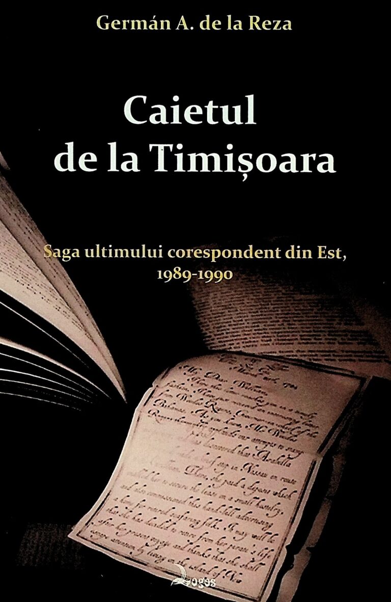 Caietul de la Timisoara. Saga ultimului corespondent din Est, 1989-1990