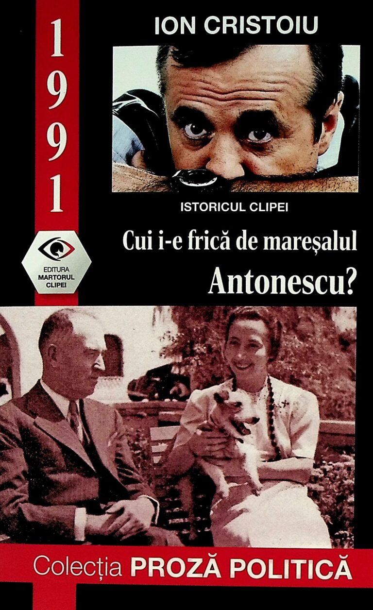 1991 - Cui i-e frica de maresalul Antonescu?
